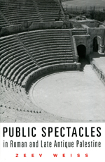 Public spectacles in Roman and Late Antique Palestine. 9780674048317