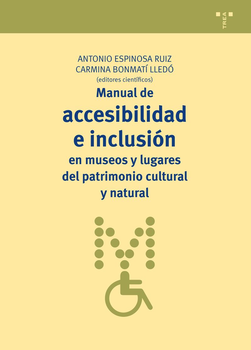 Manual de accesibilidad e inclusión en museos y lugares del patrimonio cultural y natural. 9788497047654
