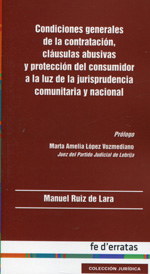 Condiciones generales de la contratación, cláusulas abusivas y protección del consumidor a la luz de la jurisprudencia comunitaria y nacional