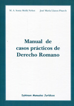 Manual de casos prácticos de Derecho romano. 9788490316245