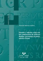 Estudio y edición crítica de los comentarios de Iodocus Badius Ascensius al poeta satírico Persio. 9788498609431
