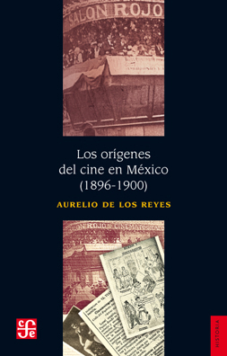 Los orígenes del cine en México. 9786071614230
