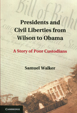 Presidents and civil liberties from Wilson to Obama. 9781107677081
