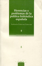 Herencias y problemas de la política hidráulica española. 9788488949950