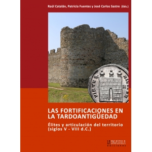 Las fortificaciones en la Tardoantigüedad. 9788494179679