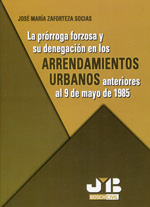 La prórroga forzosa y su denegación en los arrendamientos urbanos anteriores al 9 de mayo de 1985