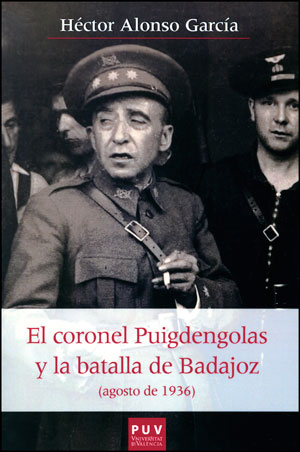 El coronel Puigdengolas y la batalla de Badajoz. 9788437093451