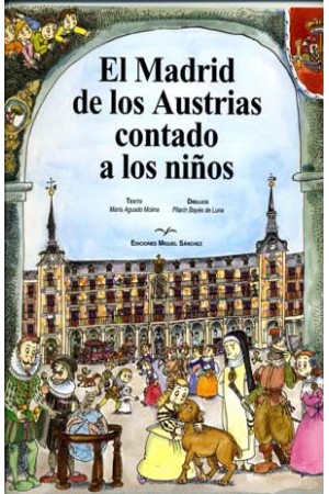 El Madrid de los Austrias contado a los niños. 9788471690951