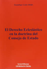El Derecho eclesiástico en la doctrina del Consejo del Estado. 9788478017782