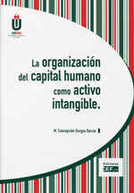 La organización del capital humano como activo intangible. 9788445427613