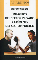 Milagros del sector privado y crímenes del sector público
