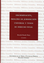 Discriminación, principio de jurisdicción universal y temas de Derecho penal. 9789586958707