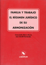 Familia y trabajo en el régimen jurídico de su armonización. 9788493101930