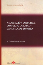 Negociación colectiva, conflicto laboral y carta social europea. 9788415923404
