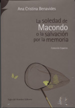 La soledad de Macondo o la salvación por la memoria. 9789586652766