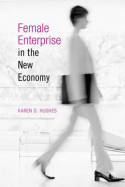 Female enterprise in the new economy. 9780802086723