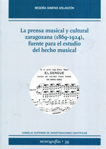 La prensa musical y cultural zaragozana (1869-1924), fuente para el estudio del hecho musical. 9788400098308