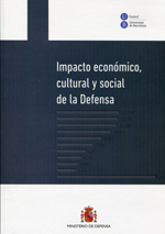 Impacto económico, cultural y social de la Defensa. 9788497819572