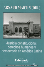 Justicia constitucional, Derechos Humanos y democracia en América Latina. 9789587720853