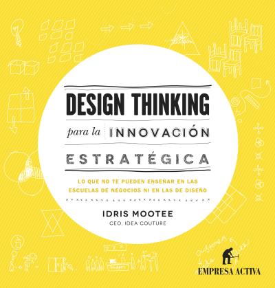 Design thinking para la innovación estratégica. 9788492921065