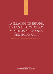La imagen de España en los libros de los viajeros alemanes del siglo XVIII. 9788497173148