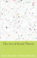 The art of social theory. 9780691155227