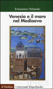 Venezia e il mare nel Medioevo. 9788815253088