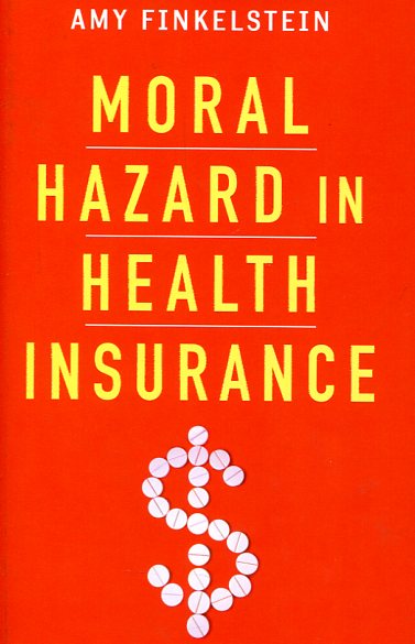 Moral hazard in health insurance. 9780231163804
