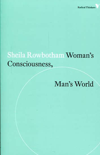 Woman's consciousness, man's world. 9781781687536