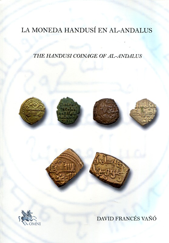 La moneda handusí en al-Andalus = The handusí coinage of al-Andalus. 9782953083859