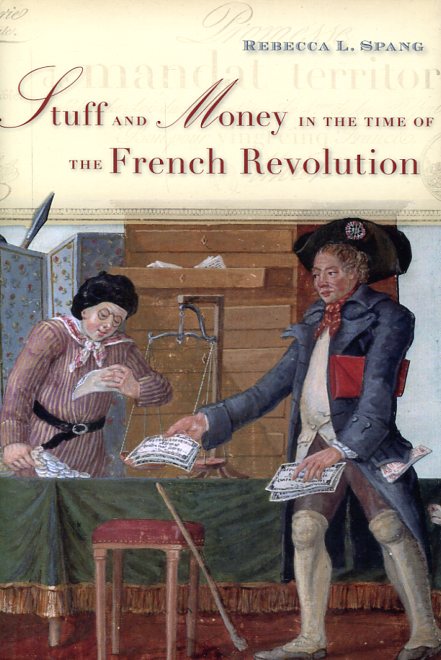 Stuff and money in the time of the French Revolution. 9780674047037
