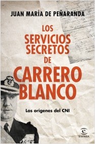 Los servicios secretos de Carrero Blanco. 9788467043341