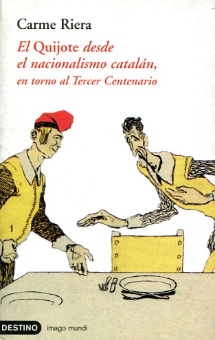 El Quijote desde el nacionalismo catalán, en torno al Tercer Centenario. 9788423337057