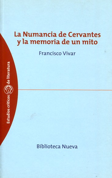 La Numancia de Cervantes y la memoria de un mito. 9788497422826