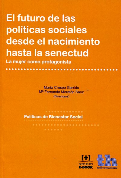 El futuro de las políticas sociales desde el nacimiento hasta la senectud. 9788415731993