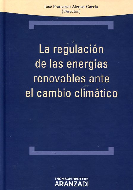 La regulación de las energías renovables ante el cambio climático. 9788490598573