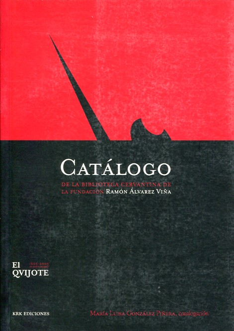 Catálogo de la Biblioteca Cervantina de la Fundación Ramón Álvarez Viña. 9788496476158