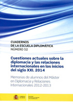Cuestiones actuales sobre la diplomacia y las relaciones internacionales en los inicios del siglo XXI. 2014