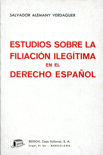 Estudios sobre la filiación ilegítima en el Derecho español
