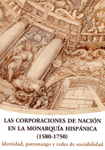 Las corporaciones de nación en la Monarquía Hispánica (1580-1750). 9788487369773