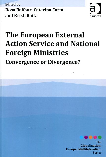 The european external action service and national foreign ministries. 9781472446442