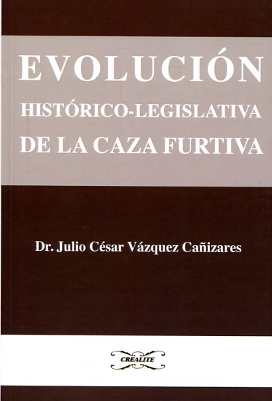 Evolución histórico-legislativa de la caza furtiva. 9788494164385