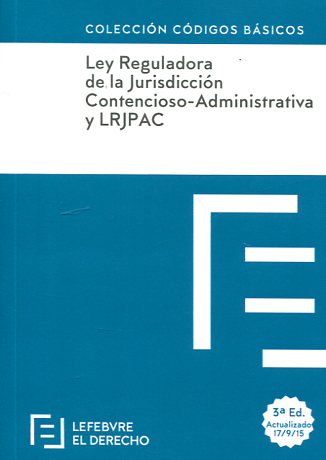 Ley Reguladora de la Jurisdicción Contencioso-Administrativa y LRJPAC. 9788416378227