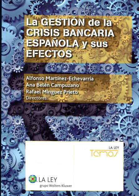 La gestión de la crisis bancaria española y sus efectos. 9788490204696