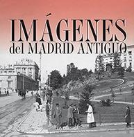 Imágenes del Madrid antiguo. 9788498732955