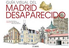 Guía visual del Madrid desaparecido. 9788498732993