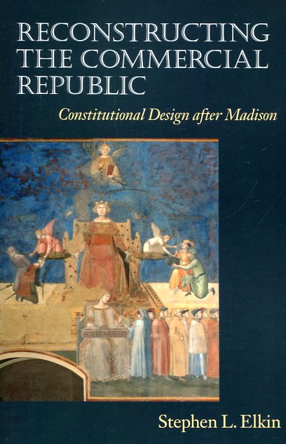Reconstructing the commercial republic. 9780226324012
