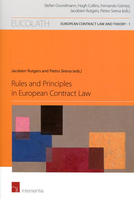 Rules and principles in european contract Law. 9781780682570