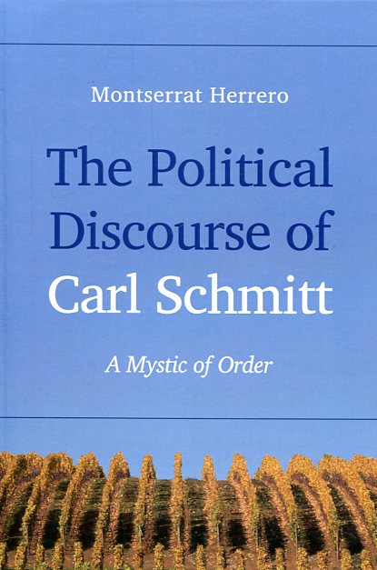 The political discourse of Carl Schmitt. 9781783484553