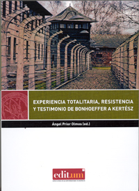 Experiencia totalitaria, resistencia y testimonio de Bonhoeffer a Kertész
